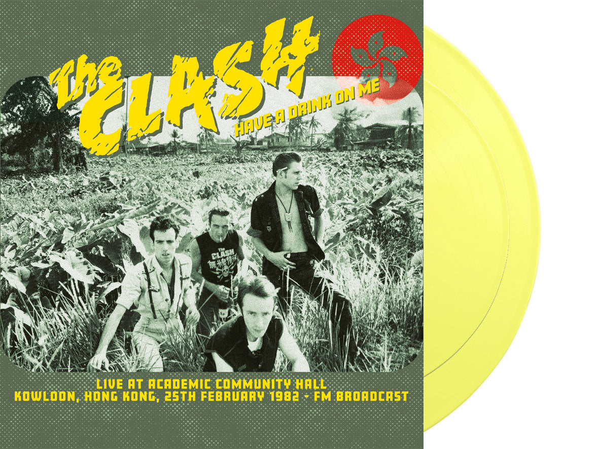 CLASH, THE (ザ・クラッシュ)  - Have A Drink On Me: Live At Academic Community Hall Kowloon 25th February 1982 FM Broadcast (EU 300枚限定「イエローヴァイナル」2xLP/New) トッパー脱退直前のライブ！