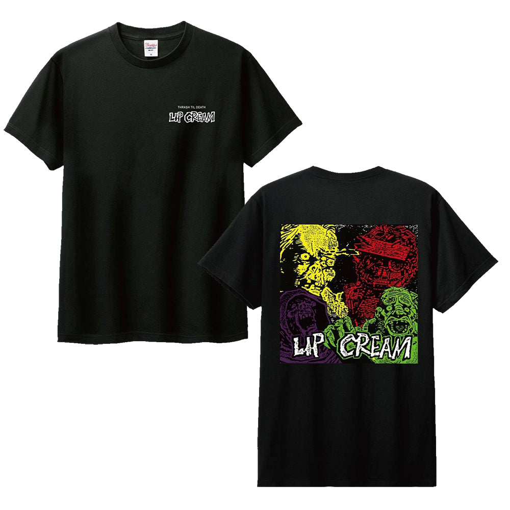 LIP CREAM (リップ・クリーム)  - Thrash Til Death black T shirt (Japan 限定 T-シャツ / 予約商品）