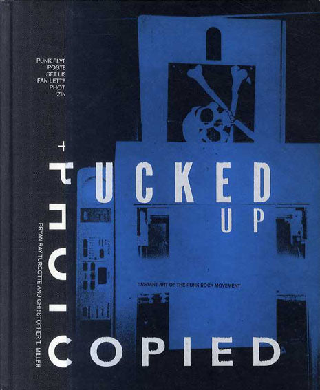 FUCKED UP + Photocopied - The Instant Art of the Punk Rock Movement (US Ltd.4th Printing Photobook / New)