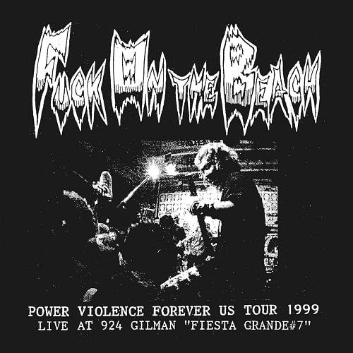 FUCK ON THE BEACH - Power Violence Forever US Tour 1999 (CD/New)