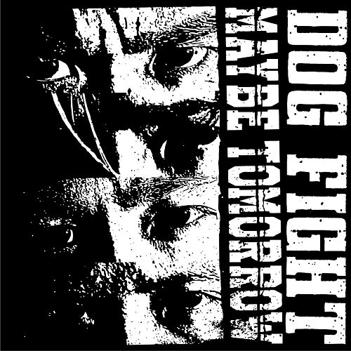 DOG FIGHT (ドッグ・ファイト) - Maybe Tomorrow / Whee Whee (Japan 限定プレス再発 7"/ New)