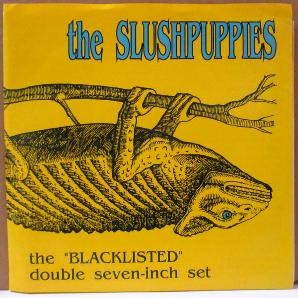 SLUSHPUPPIES, THE (ザ・スラッシュパピーズ)  - Blacklisted (US Orig.2x7")