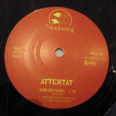 ATTENTAT - Fagel / Ser Dej (Sweden Orig.7")