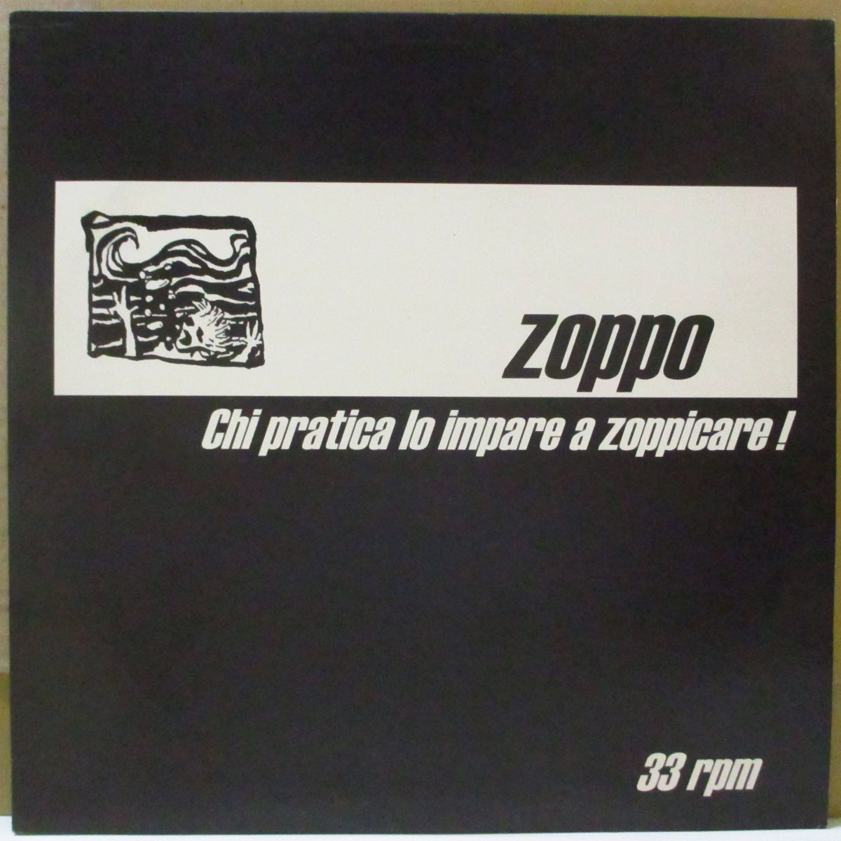 ZOPPO (ゾッポ)  - Chi Pratica Lo Impare A Zoppicare ! (Dutch 500 Limited 12"/Black CVR)