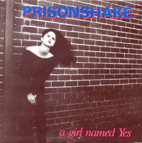 PRISONSHAKE - A Girl Named Yes (OZ Orig.LP)