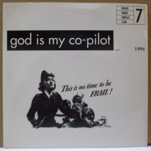 GOD IS MY CO-PILOT (ゴッド・イズ・マイ・コーパイロット)  - This Is No Time To Be Frail! (UK Orig.7"/廃盤 NEW)