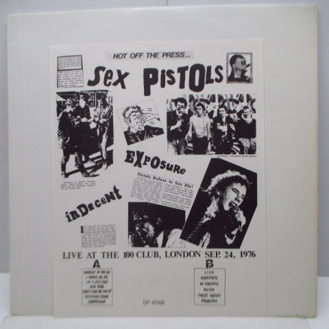 SEX PISTOLS - Indecent Exposure- Hot Off The Press... / Live At The 100 Club, London Sep.24,1976 (US Unofficial LP)