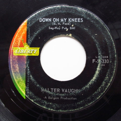 WALTER VAUGHN - Down On My Knees (Liberty)