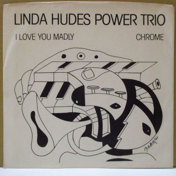 LINDA HUDES POWER TRIO (リンダ・ヒューズ・パワー・トリオ)  - I Love You Madly (US Orig.7")