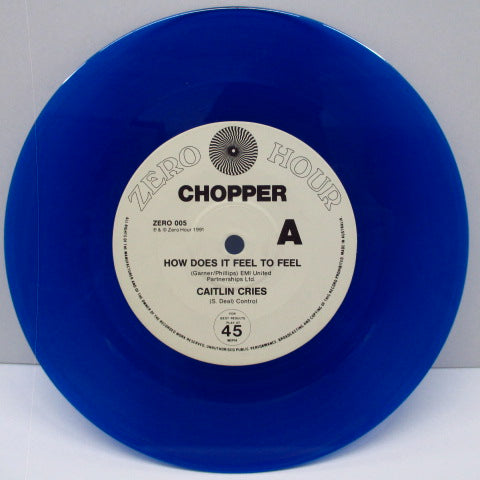 CHOPPER - How Does It Feel To Feel (OZ Ltd.Blue 7")