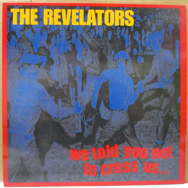 REVELATORS, THE (ザ・リヴェレイターズ)  - We Told You Not To Cross Us... (US オリジナル LP)