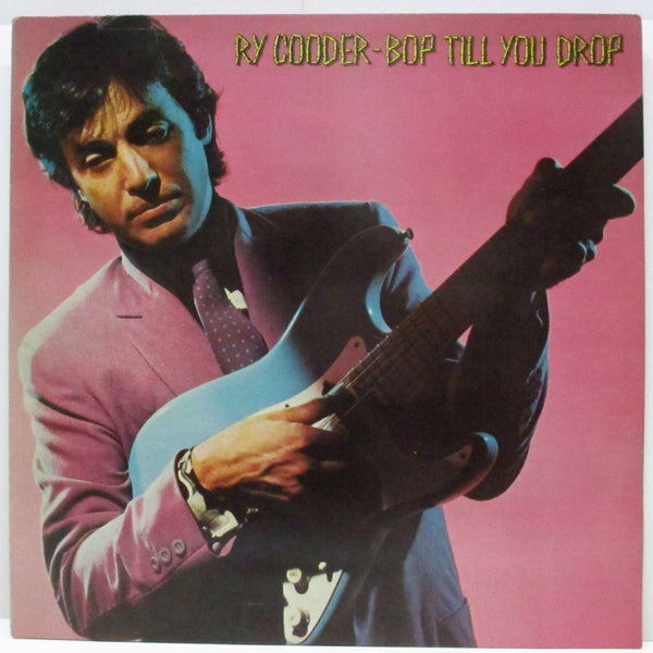 RY COODER (ライ・クーダー)  - Bop Till You Drop (UK オリジナル LP#1)