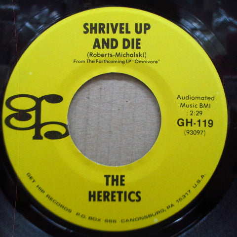 HERETICS - Shrivel Up And Die (US Orig.7")