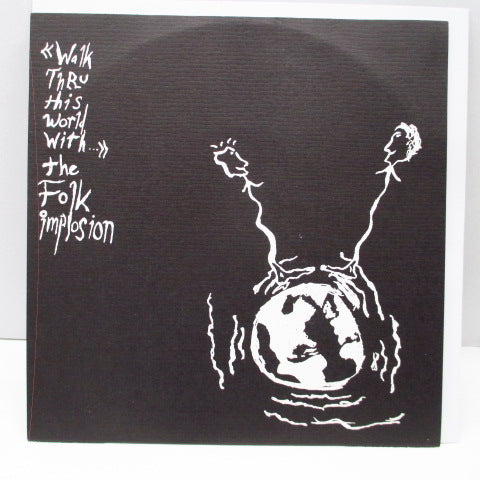 FOLK IMPLOSION, THE - Walk Thru This World With... (US Orig.7")