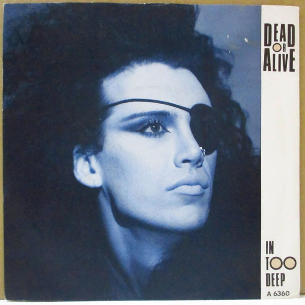 DEAD OR ALIVE (デッド・オア・アライヴ)  - In Too Deep (UK オリジナル 7インチ+光沢ソフト紙ジャケ)