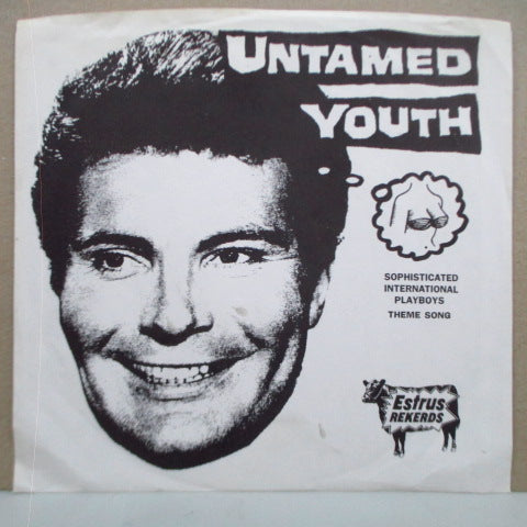 UNTAMED YOUTH, THE - Sophisticated International Playboys Theme Song (US Orig.7")