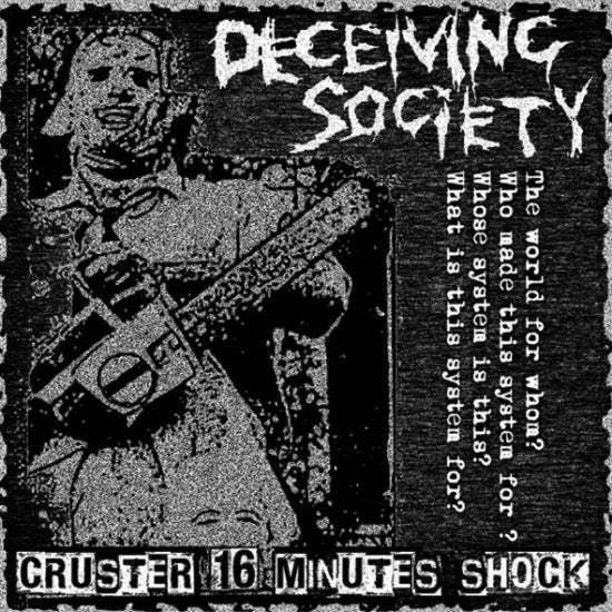 DECEIVING SOCIETY - Cruster 16 Minutes Shock (CD/New)