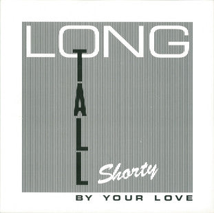 LONG TALL SHORTY (ロング・トール・ショーティー)  - By Your Love (Japan 限定正規再発 7"「廃盤 New」)