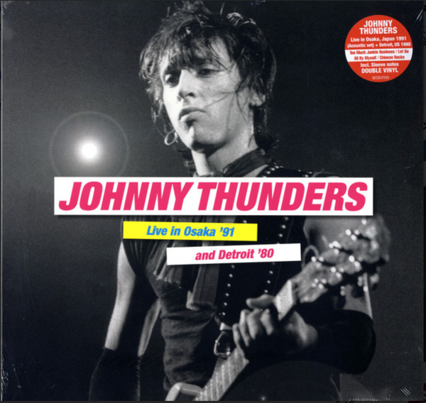 JOHNNY THUNDERS (ジョニー・サンダース ) - Live In Osaka '91 And Detroit '80 (UK Limited 2xLP/ New)