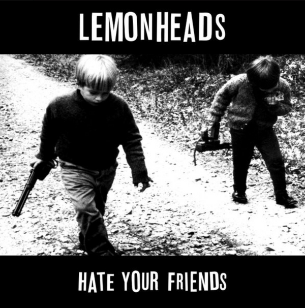 LEMONHEADS (レモンヘッズ) - Hate Your Friends (UK Ltd.Reissue 180g LP+CD / New)