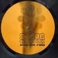 SUEDE CROCODILES - Stop The Rain (UK Orig.LP/No CVR)