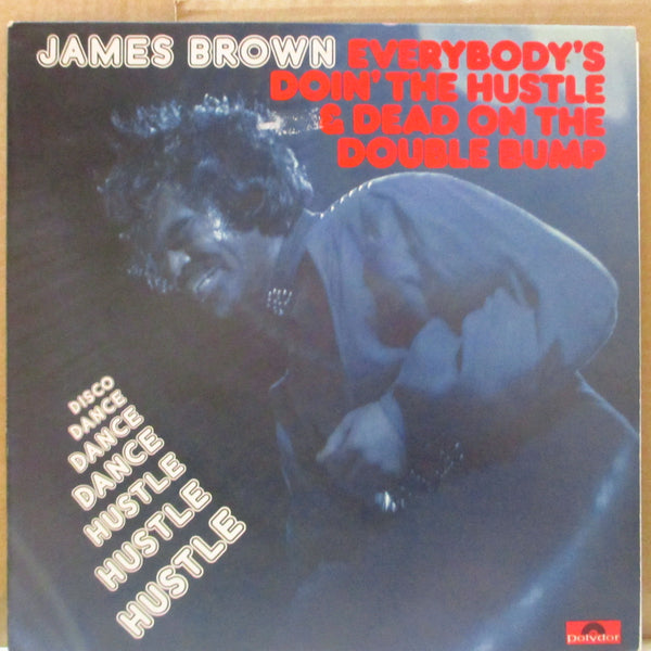 JAMES BROWN (ジェイムス・ブラウン)  - Everybody's Doin' The Hustle & Dead On The Double Bump (UK Orig.LP)