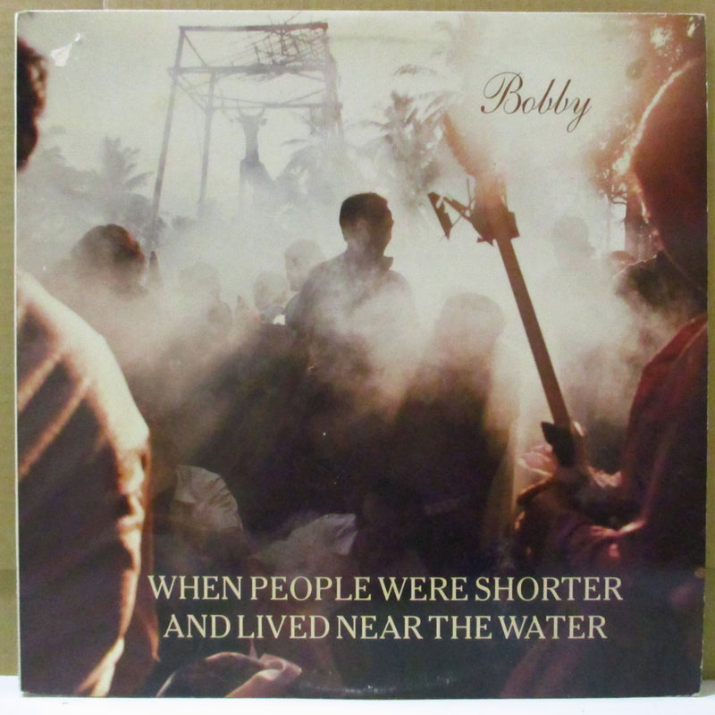 WHEN PEOPLE WERE SHORTER AND LIVED NEAR THE WATER (ウェン・ピープル・ワー・ショーター・アンド・リヴド・ニアー・ザ・ウォーター)  - Bobby (US オリジナル LP)