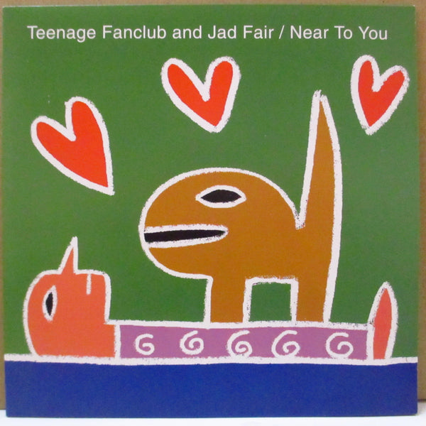 TEENAGE FANCLUB and JAD FAIR (ティーンエイジ・ファンクラブ)  - Near To You (UK Ltd.7")