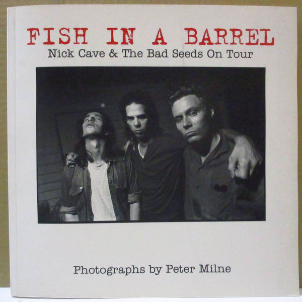 NICK CAVE AND THE BAD SEEDS (ニック・ケイヴ・アンド・ザ・バッド・シーズ)  - Fish In A Barrel (US オリジナル 写真集/絶版 New)