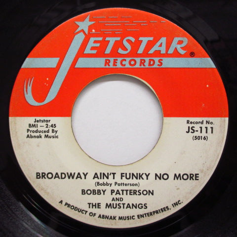 BOBBY PATTERSON & THE MUSTANGS - Broadway Ain't Funky No More (Orig.)