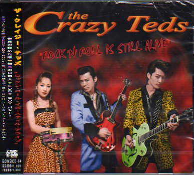 CRAZY TEDS (クレイジー・テッズ) - Rock'n'Roll Is Still Alive (Japan タイムボム  限定 CD / New)