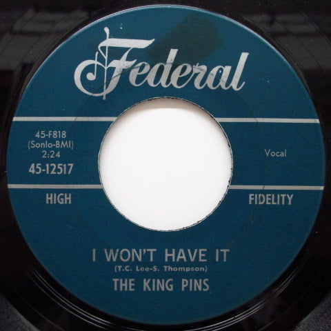 KING PINS - I Won't Have It / Two Hearts