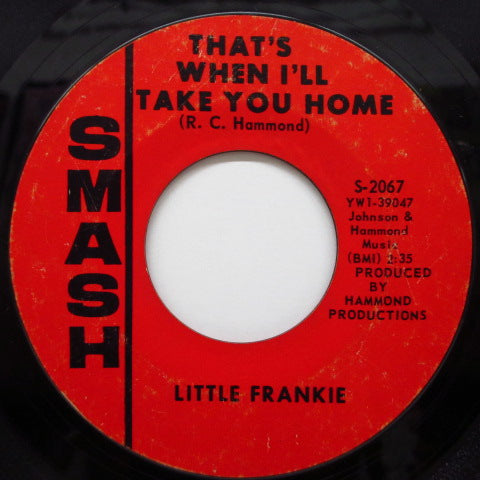 LITTLE FRANKIE - That's When I'll Take You Home