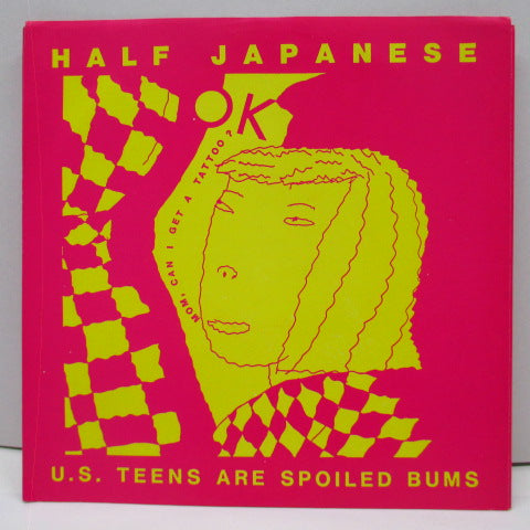 HALF JAPANESE - U.S. Teens Are Spoiled Bums +3 (US Orig.7")