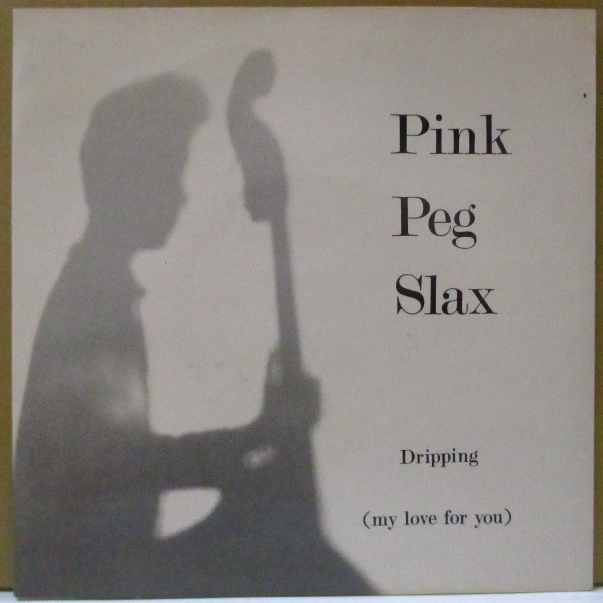 PINK PEG SLAX (ピンク・ペグ・スラックス)  - Dripping (UK オリジナル 7")