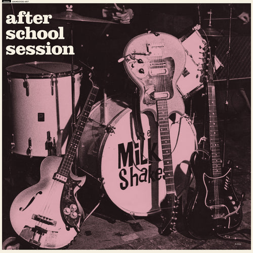 MILKSHAKES (ミルクシェイクス) - After School Sessions (UK 限定復刻再発モノラル LP/New)