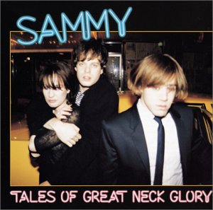 SAMMY (サミー)  - TALES OF GREAT NECK GLORY (Japan タイムボム 限定ボーナス・トラック入り CD/New)