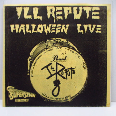 ILL REPUTE - Halloween Live  (US Reissue 7"+Yellow PS)