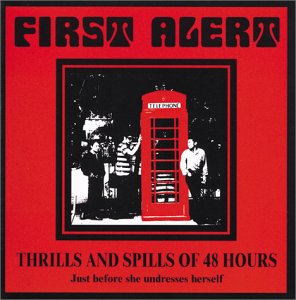 FIRST ALERT (ファースト・アラート) - THRILLS AND SPILLS OF 48 HOURS (Japan CD/New)