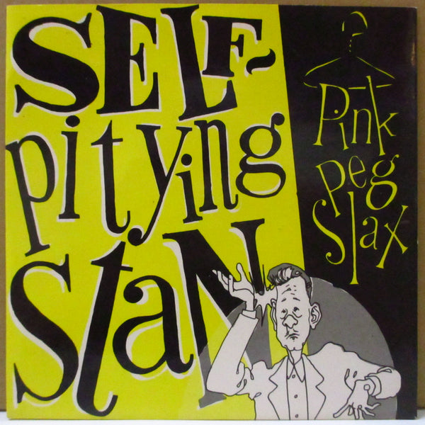 PINK PEG SLAX (ピンク・ペグ・スラックス)  - Self-Pitying Stan +2 (UK オリジナル 7")