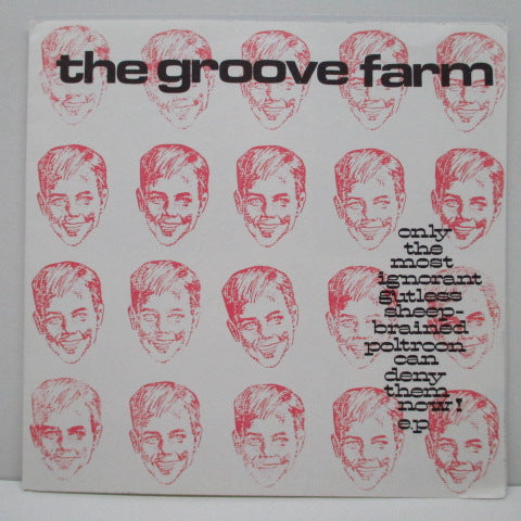 GROOVE FARM, THE  - Only The Most Ignorant Gutless Sheep-brained Poltroon Can Deny Them Now EP (UK Orig.7")