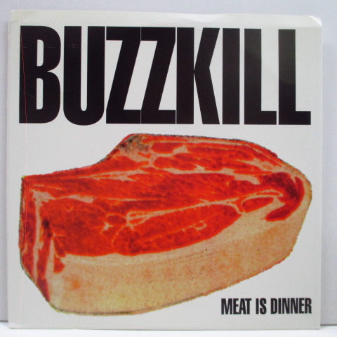 BUZZKILL - Meat Is Dinner (US Orig.7")