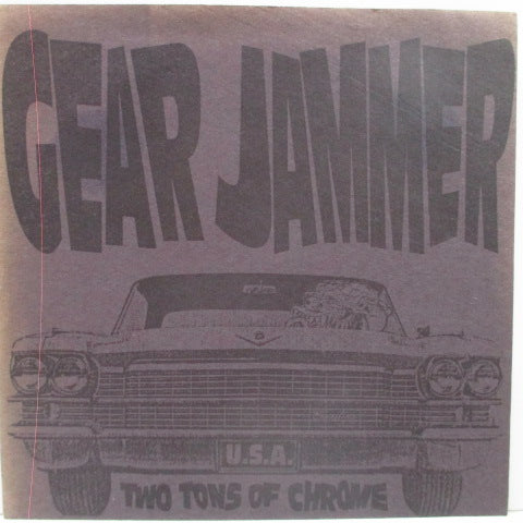 GEAR JAMMER - Two Tons Of Chrome (US 400 Ltd.7")