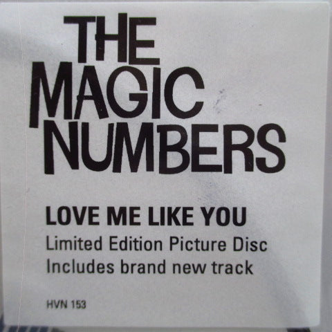 MAGIC NUMBERS, THE - Love Me Like You (UK Ltd.Picture 7")