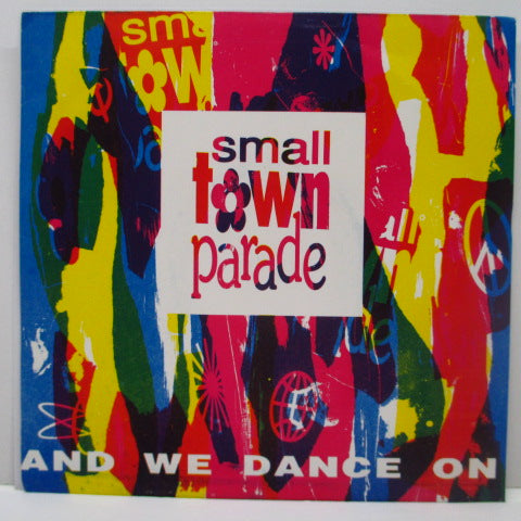 SMALLTOWN PARADE - And We Dance On (UK Orig.7")