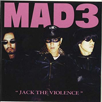 MAD 3 (マッド・スリー) - Jack The Violence (Japan  タイムボム  限定 CD/New)