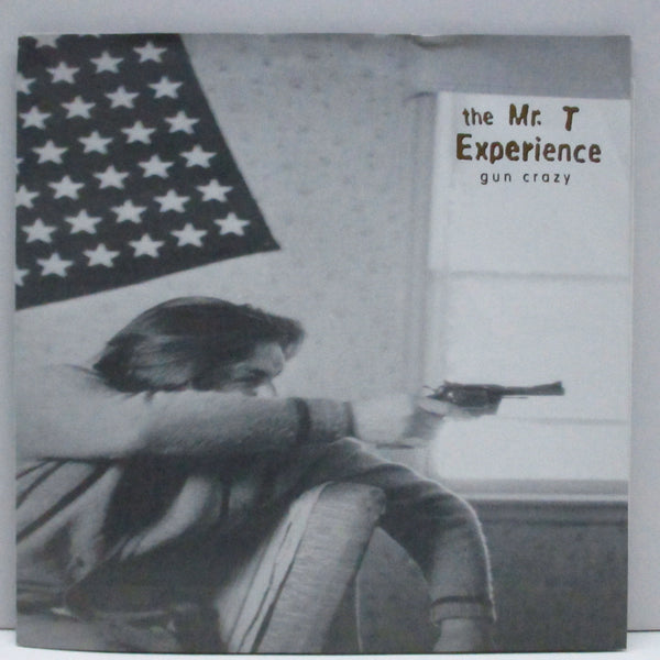 MR. T EXPERIENCE, THE (ザ・ミスター・ティー・エクスペリエンス)  - Gun Crazy (US Orig.7")