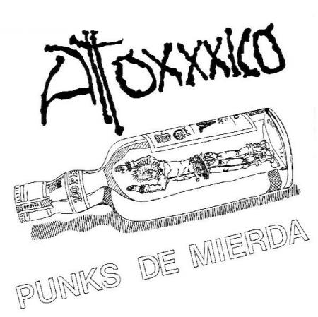ATOXXXICO (アトキシコ) - Punks De Mierda (US 400枚限定再発 7" / New)