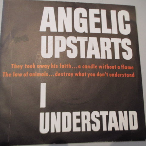 ANGELIC UPSTARTS - I Understand (UK Orig.7")