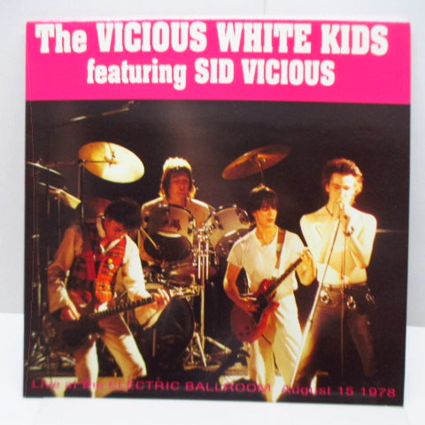 VICIOUS WHITE KIDS, THE feat. Sid Vicious - Live At The Electric Ballroom August 15 1978 (UK Ltd. White Vinyl LP)